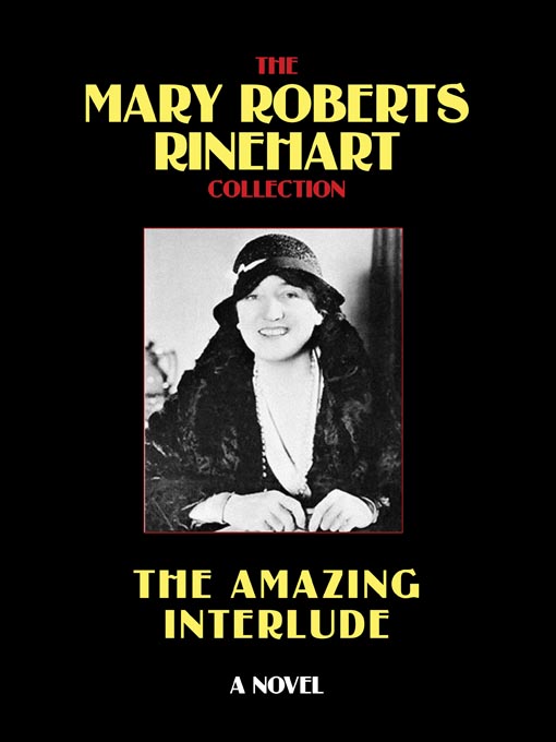 Title details for The Amazing Interlude by Mary Roberts Rinehart - Available